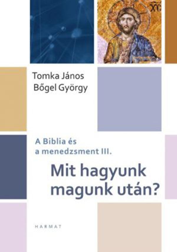 tomka-janos-bogel-gyorgy-mit-hagyunk-magunk-utan